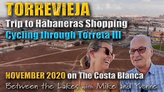 Torrevieja Habaneras Shopping Centre and cycle through Torreta 3