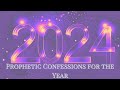 PROPHETIC CONFESSIONS FOR THE YEAR #2024 #confessions