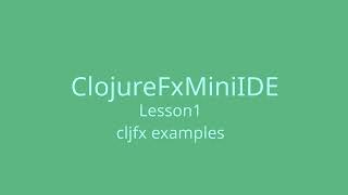 ClojureFxMiniIDE.Lesson1