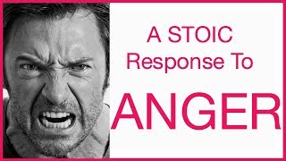 How to Never Get Angry With Stoicism (A Stoic Response to Anger)