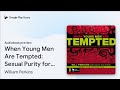 When Young Men Are Tempted: Sexual Purity for… by William Perkins · Audiobook preview