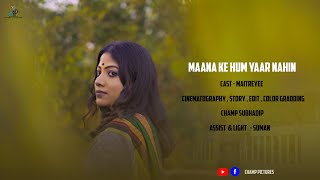 Maana Ke Hum Yaar Nahin  || Full Song || 4K || 2022