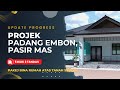 [UPDATE PROGRESS] Projek Padang Embon, Pasir Mas (BANGLO 5 BILIK 3 TANDAS)