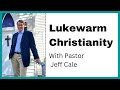 Alberene Baptist Church- Lukewarm Christianity