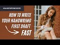 How to write a FAST first draft for NaNoWriMo... without rushing or cutting corners