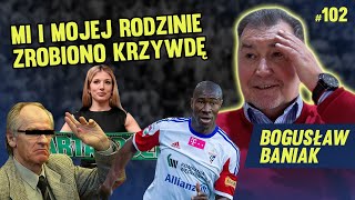 DZISIAJ OD PIŁKARZY MOŻNA WYMAGAĆ WIĘCEJ - BOGUSŁAW BANIAK #102