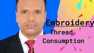 Embroidary thread consumption . How to calculation embroidary thread ?