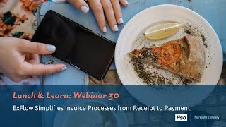 Lunch & Learn | ExFlow Simplifies Invoice Processes from Receipt to Payment