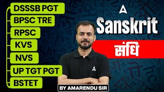 Sanskrit For All PGT Exams 2025 | Sanskrit - Sandhi ( संधि ) by Amarendu Sir