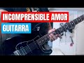 Cover y Tutorial: Incomprensible Amor de New Wine - Aprende a Tocarla en Guitarra