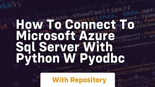 How to connect to microsoft azure sql server with python w pyodbc