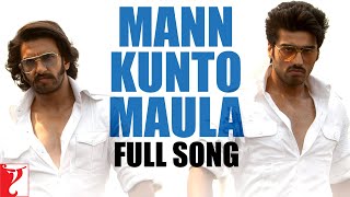 Mann Kunto Maula | Full Song | Gunday | Ranveer Singh | Arjun Kapoor | Shadab Faridi | Altamash