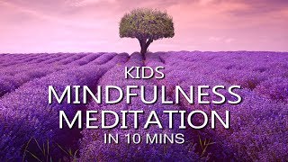 Kids Mindfulness Meditation 10 MINUTES MINDFUL BREATHING Guided Meditation for Children