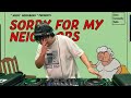 UK Garage Set - Virion - Noisy Neighbors Pres. “SORRY FOR MY NEIGHBORS”  | SCR