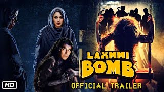 Laxmmi Bomb Official Trailer | Akshay Kumar | Kiara Advani | Raghava Lawrence | Full Movie Update