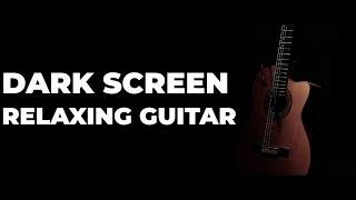 Acoustic Guitar Relaxing Songs Instrumental【 Black Screen 10 hours 】Sleep Music / Dark Screen Video