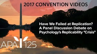 Have We Failed at Replication? A Panel Discussion Debate on Psychology's Replicability "Crisis"