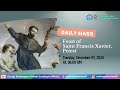 DAILY MASS - FEAST OF SAINT FRANCIS XAVIER, PRIEST | TUESDAY, DECEMBER 03, 2024 | 06.00 AM