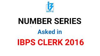 Number Series asked in IBPS CLERK 2016 Pre Exam