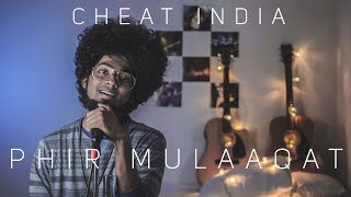 Phir Mulaaqat Cover (Why Cheat India) | By Ashwin Bhaskar