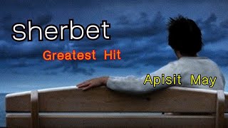 Sherbet  Greatest  hit / Apisit  May