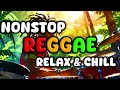 NONSTOP REGGAE MUSIC | REALAXING AND CHILL VIBES