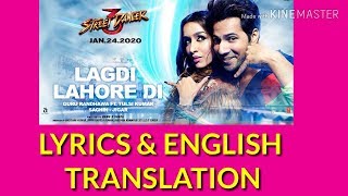 Lagdi Lahore Di Lyrics English Translation  Street Dancer 3D | Varun Shraddha | Guru Randhawa, Tulsi