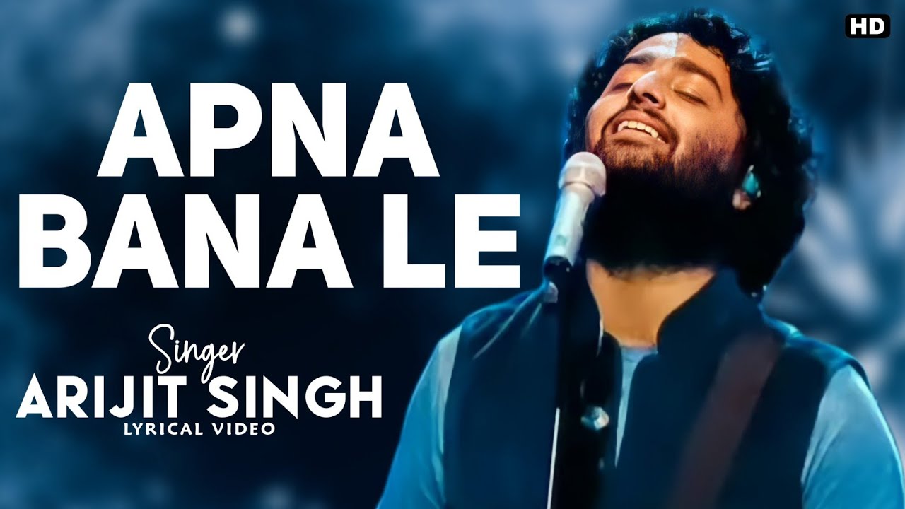 Apna Bana Le Piya Lyrics - Arijit Singh | Varun Dhawan, Kriti Sanon ...