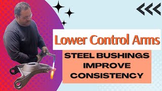 Better Consistency, Reliability, and Repeatability? How to Install Steel Lower Control Arm Bushings