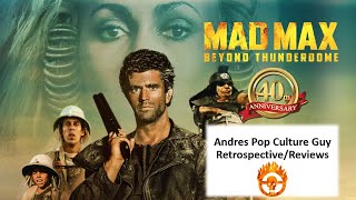 Mad Max Beyond Thunderdome(1985 Film)40th Anniversary:Andres Pop Culture Guy Retrospective/Reviews