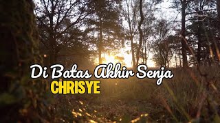 CHRISYE - Di Batas Akhir Senja ( Lirik )