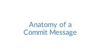 Git and GitHub - Anatomy of a Commit Message #14