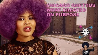 TWO MINUTE HISTORY | Chicago Ghettos Were Created On Purpose!