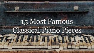 15 Most Famous Classical Piano Pieces(playlist)