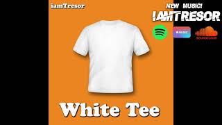 iamTresor - White Tee (Prod. MaestroJojo)