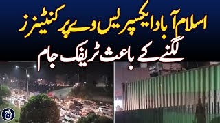 Traffic jam on Islamabad Expressway due to containers - Aaj News