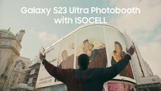 Galaxy S23 Ultra Photobooth with ISOCELL | Samsung