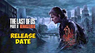 The Last Of Us Part II Remastered Announced - $10 Upgrade