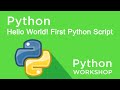 Python Workshop - Hello World! First Script