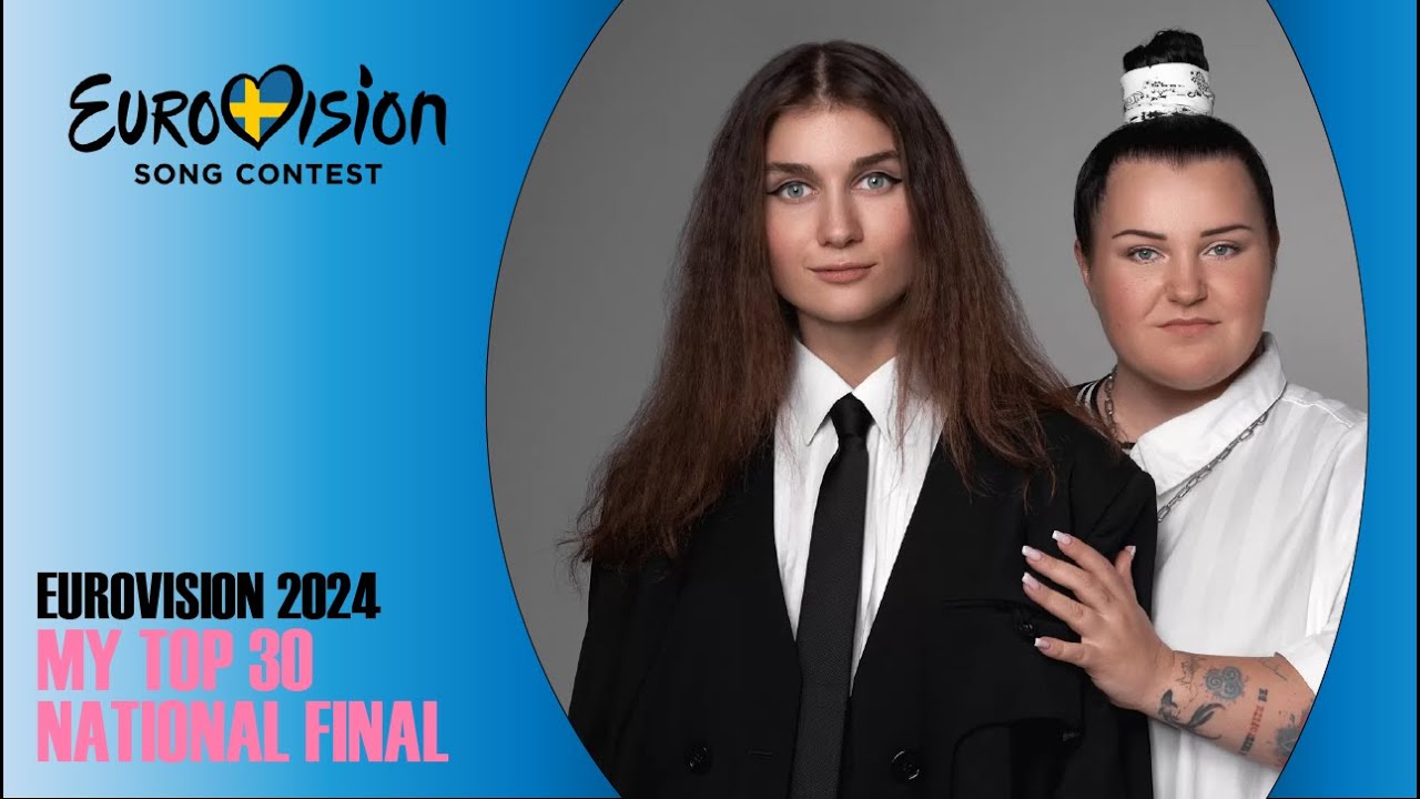 Eurovision 2024 🇸🇪 | My Top 30 National Final - YouTube