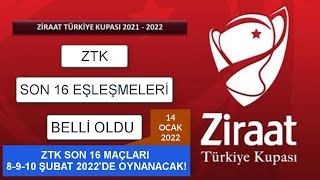 Ziraat Türkiye Kupası Son 16 Eşleşmeleri Belli Oldu 21/22, ZTK Son 16 Sürpriz Eşleşme?, Turkish Cup