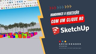 🟨[SEM MISTÉRIO] Randomize Vegetação com UM CLIQUE no SketchUp