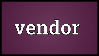 Vendor Meaning