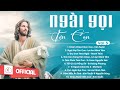 Album Liên Khúc Thánh Ca | Ngài Gọi tên Con - Vol.5 | Những Bài Thánh Ca Cầu Nguyện Hay Nhất |