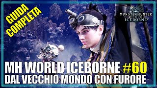 Dal Vecchio Mondo con Furore Monster Hunter World Iceborne Guida Completa 60