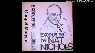 Nat Nichols - Exodus 95 (Gospel - magyar) - Elhallgatott a hárfa