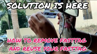 how to remove fastag and how to reuse fastag again | best solution for fastag removal