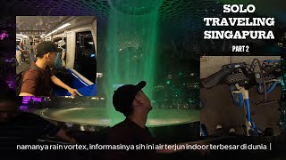 SOLO TRAVELING SINGAPURA - PART 2 - RAIN VORTEX, SKYTRAIN, BERSEPEDA DAN TIDUR DI BANDARA