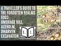 Traveller's Guide Episode 3 - Umbrage Hill, Axeholm and Dwarven Excavation