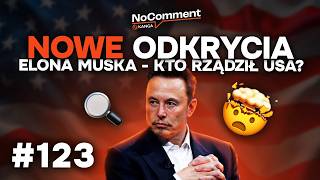 No Comment #123 | Nowe odkrycia Elona Muska - kto rządził USA?